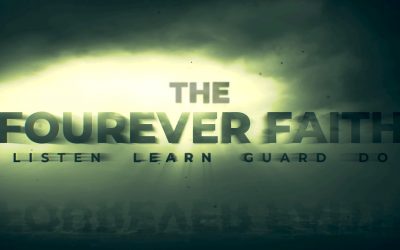 The Fourever Faith: Listen, Learn, Guard, Do